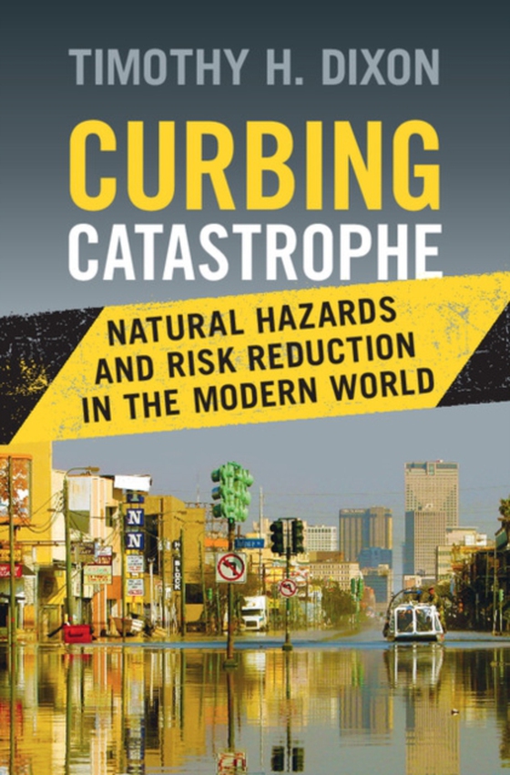 Curbing Catastrophe (e-bog) af Dixon, Timothy H.