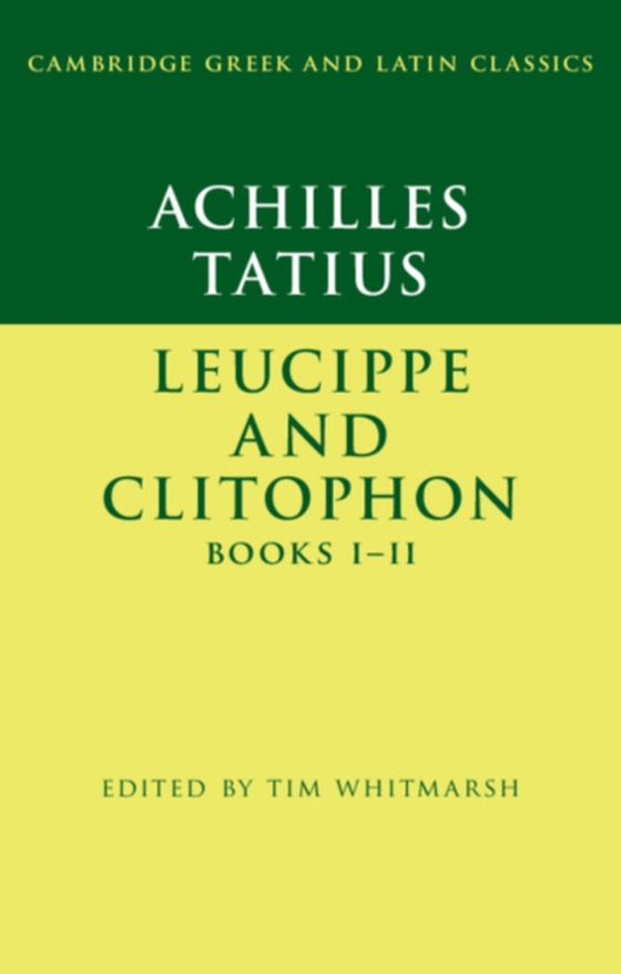 Achilles Tatius: Leucippe and Clitophon Books I-II (e-bog) af -