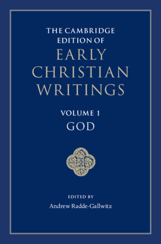 Cambridge Edition of Early Christian Writings: Volume 1, God (e-bog) af -