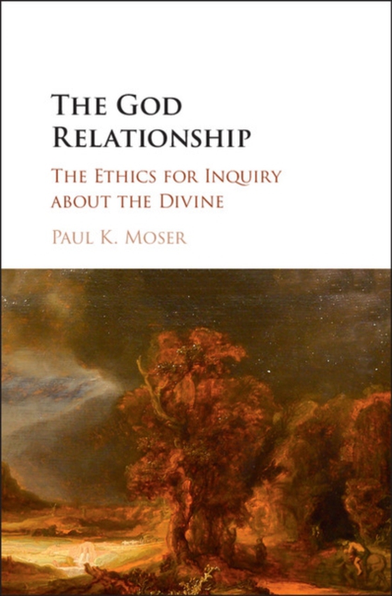 God Relationship (e-bog) af Moser, Paul K.