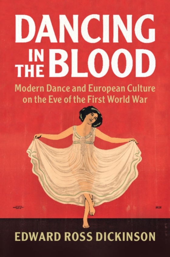 Dancing in the Blood (e-bog) af Dickinson, Edward Ross