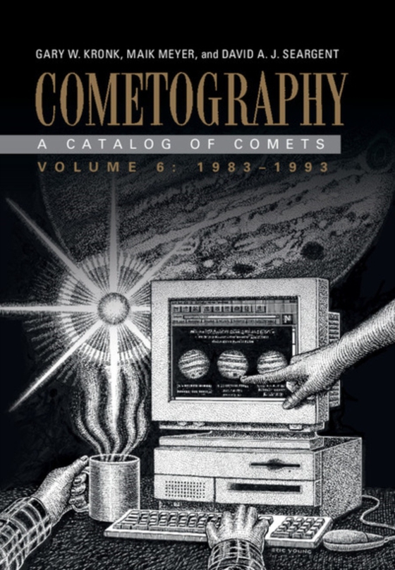 Cometography: Volume 6, 1983-1993 (e-bog) af Seargent, David A. J.