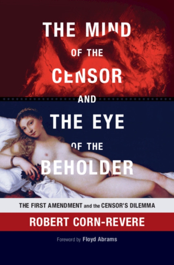 Mind of the Censor and the Eye of the Beholder (e-bog) af Corn-Revere, Robert