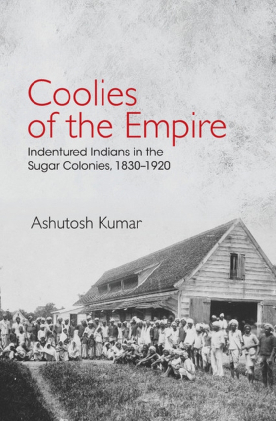 Coolies of the Empire (e-bog) af Kumar, Ashutosh