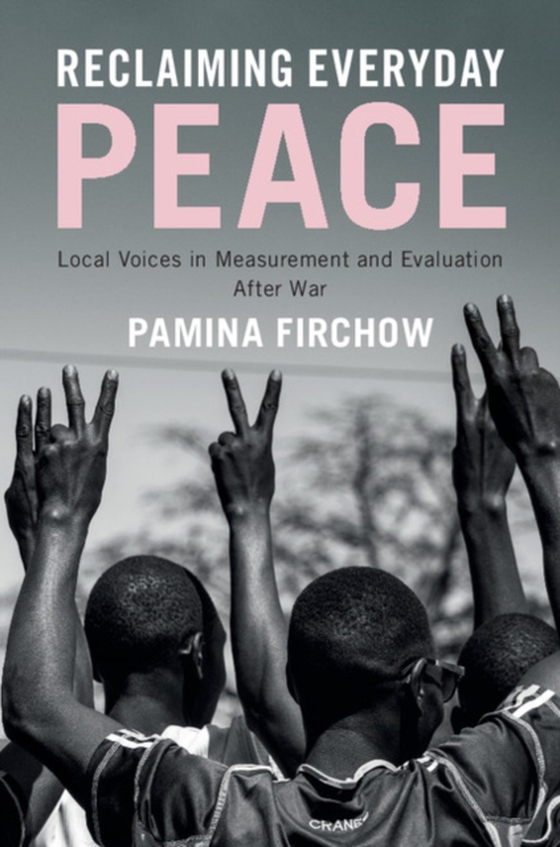 Reclaiming Everyday Peace (e-bog) af Firchow, Pamina