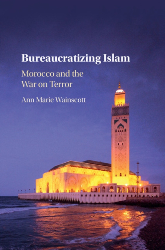 Bureaucratizing Islam (e-bog) af Wainscott, Ann Marie