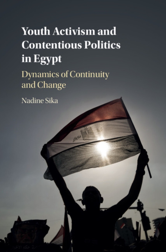 Youth Activism and Contentious Politics in Egypt (e-bog) af Sika, Nadine