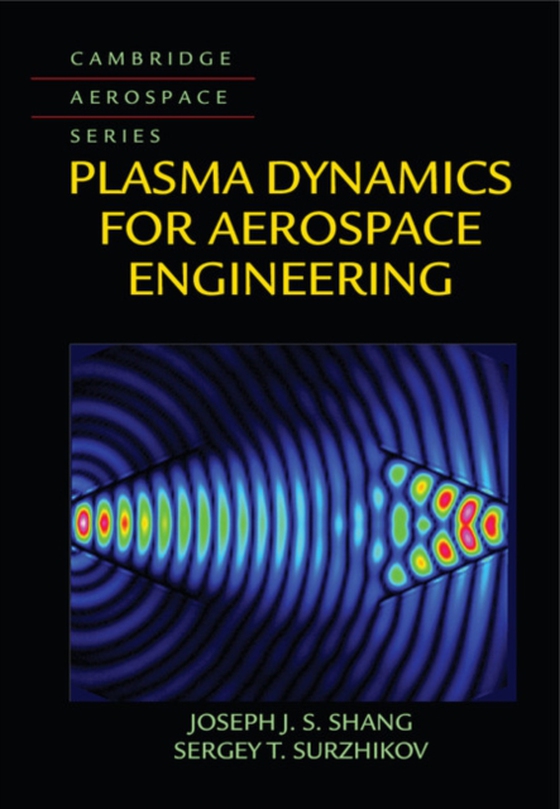 Plasma Dynamics for Aerospace Engineering (e-bog) af Surzhikov, Sergey T.