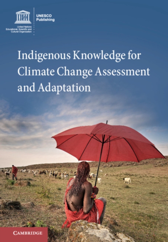 Indigenous Knowledge for Climate Change Assessment and Adaptation (e-bog) af -