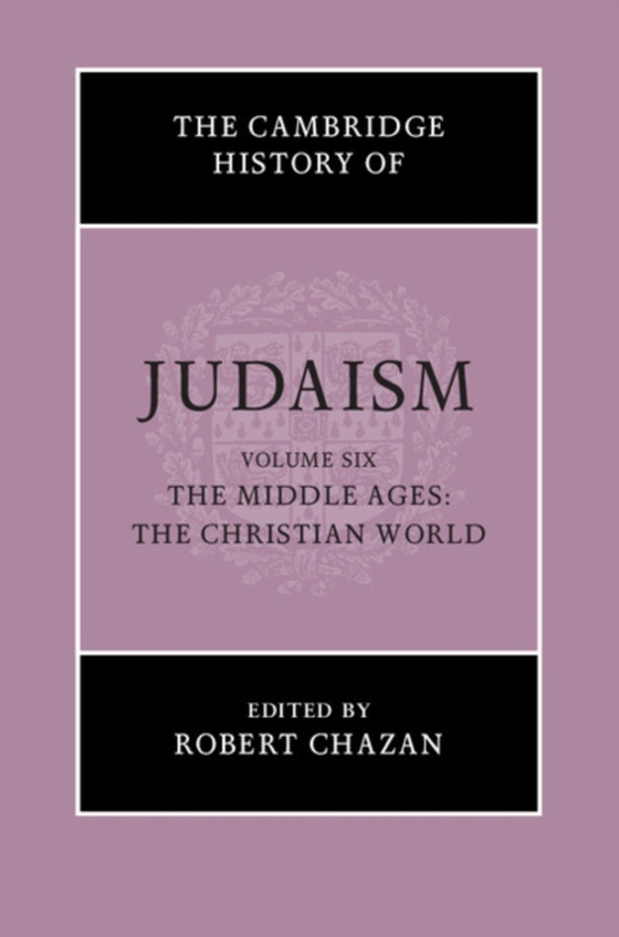 Cambridge History of Judaism: Volume 6, The Middle Ages: The Christian World (e-bog) af -