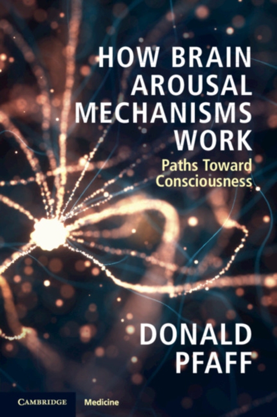 How Brain Arousal Mechanisms Work (e-bog) af Pfaff, Donald