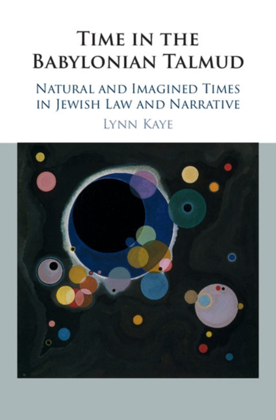 Time in the Babylonian Talmud (e-bog) af Kaye, Lynn
