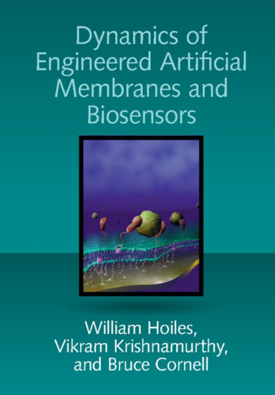 Dynamics of Engineered Artificial Membranes and Biosensors (e-bog) af Cornell, Bruce