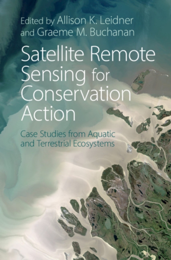 Satellite Remote Sensing for Conservation Action (e-bog) af -