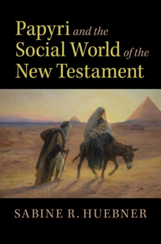 Papyri and the Social World of the New Testament (e-bog) af Huebner, Sabine R.