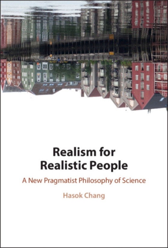 Realism for Realistic People (e-bog) af Chang, Hasok