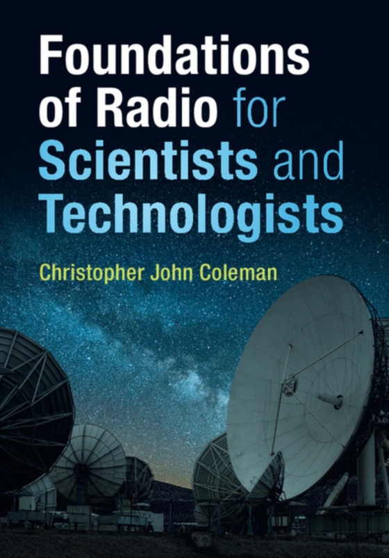 Foundations of Radio for Scientists and Technologists (e-bog) af Coleman, Christopher John