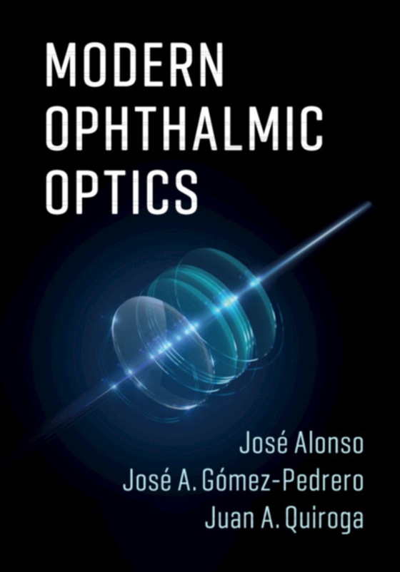 Modern Ophthalmic Optics (e-bog) af Quiroga, Juan A.