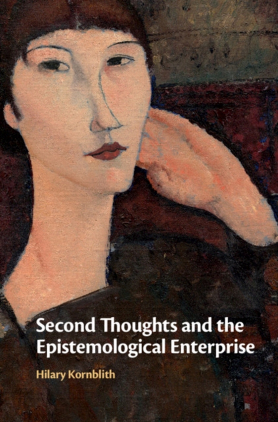 Second Thoughts and the Epistemological Enterprise (e-bog) af Kornblith, Hilary