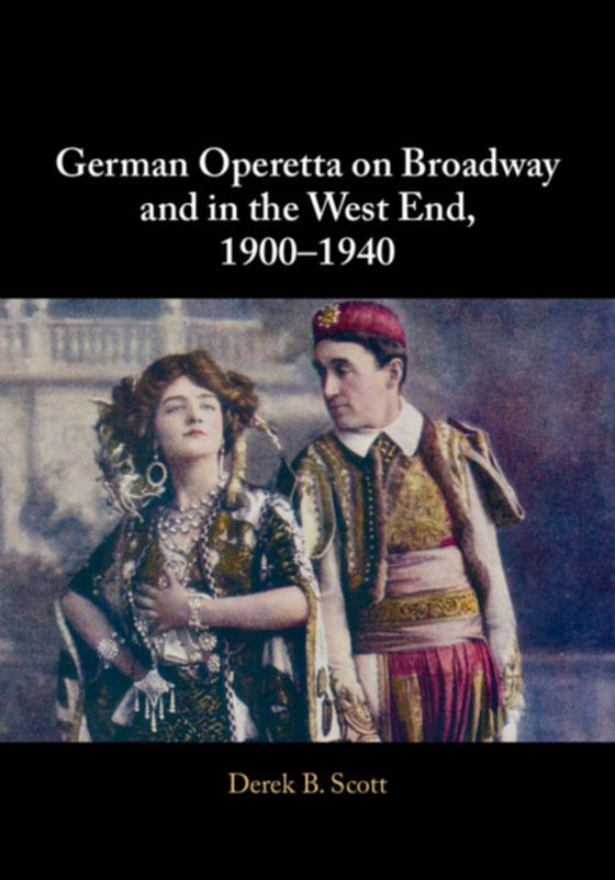 German Operetta on Broadway and in the West End, 1900-1940 (e-bog) af Scott, Derek B.