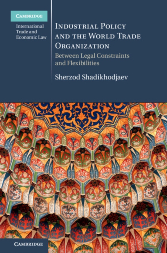 Industrial Policy and the World Trade Organization (e-bog) af Shadikhodjaev, Sherzod