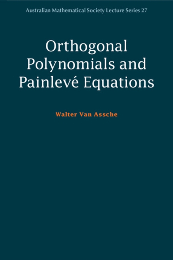 Orthogonal Polynomials and Painleve Equations (e-bog) af Assche, Walter Van