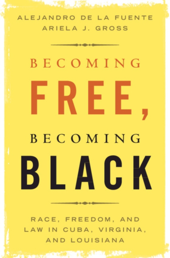 Becoming Free, Becoming Black (e-bog) af Gross, Ariela J.