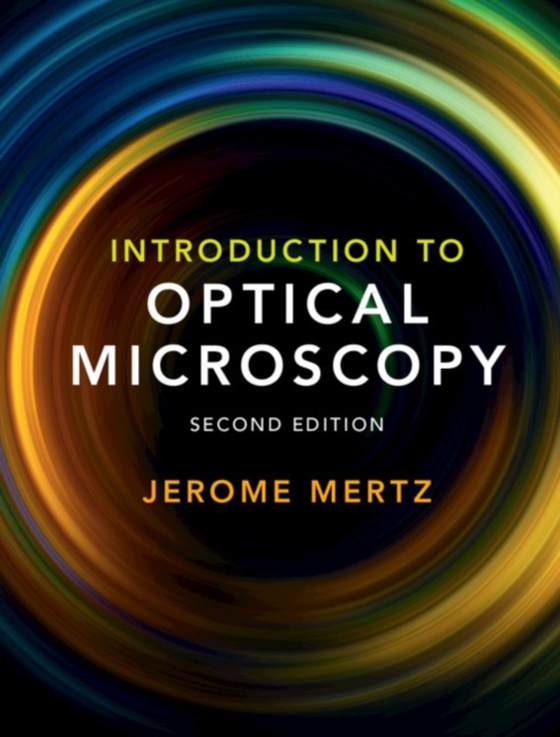 Introduction to Optical Microscopy (e-bog) af Mertz, Jerome