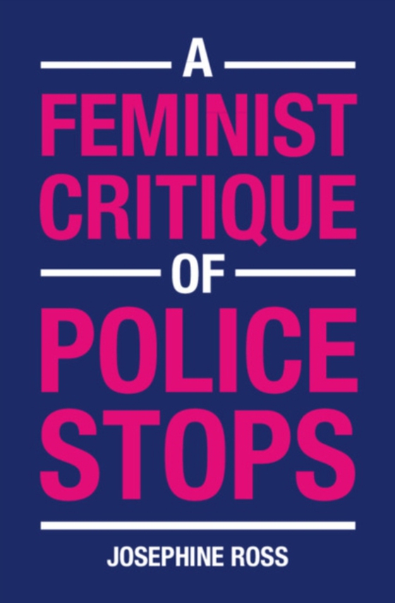 Feminist Critique of Police Stops (e-bog) af Ross, Josephine