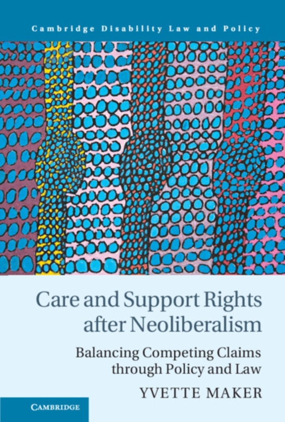 Care and Support Rights After Neoliberalism (e-bog) af Maker, Yvette