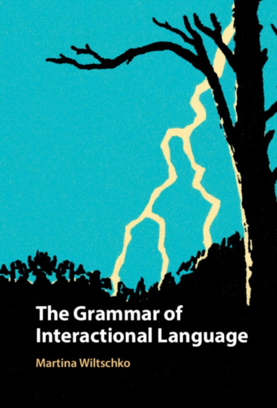 Grammar of Interactional Language (e-bog) af Wiltschko, Martina