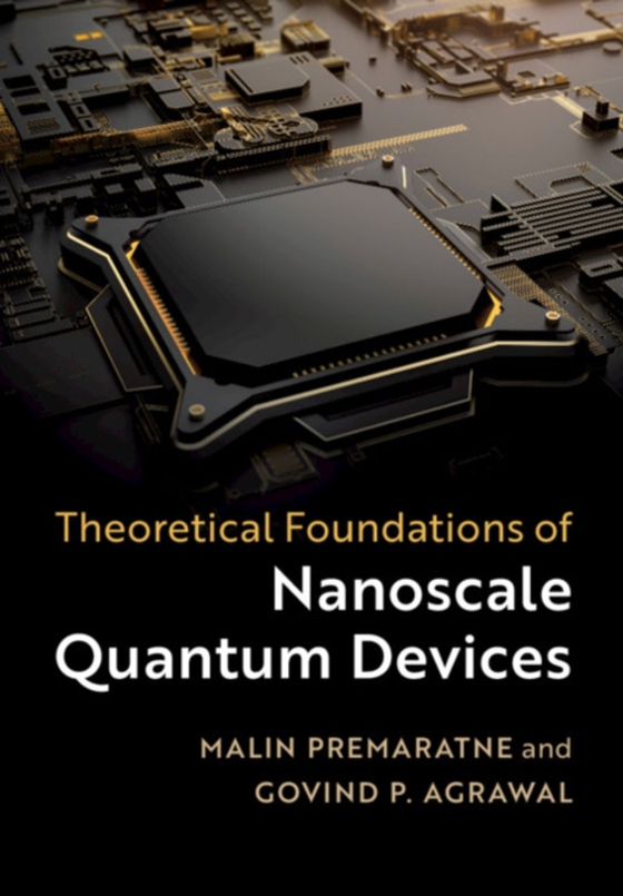 Theoretical Foundations of Nanoscale Quantum Devices (e-bog) af Agrawal, Govind P.