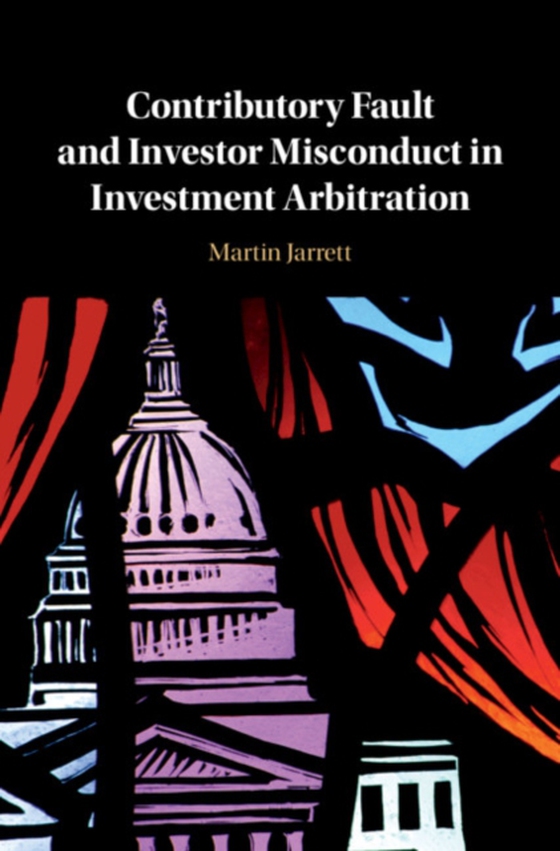 Contributory Fault and Investor Misconduct in Investment Arbitration (e-bog) af Jarrett, Martin