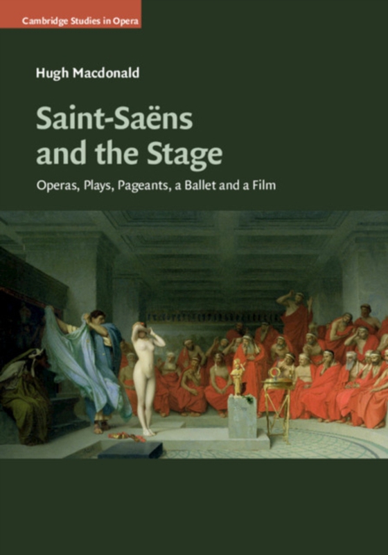 Saint-Saens and the Stage (e-bog) af Macdonald, Hugh
