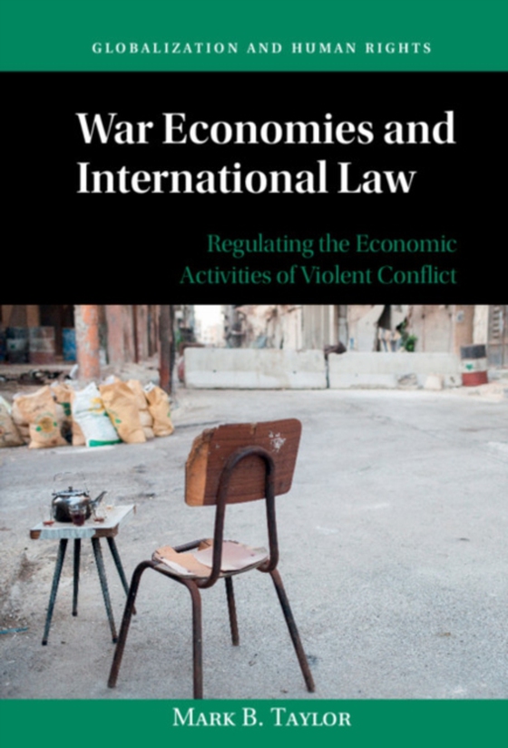 War Economies and International Law (e-bog) af Taylor, Mark B.