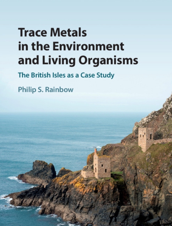 Trace Metals in the Environment and Living Organisms (e-bog) af Rainbow, Philip S.