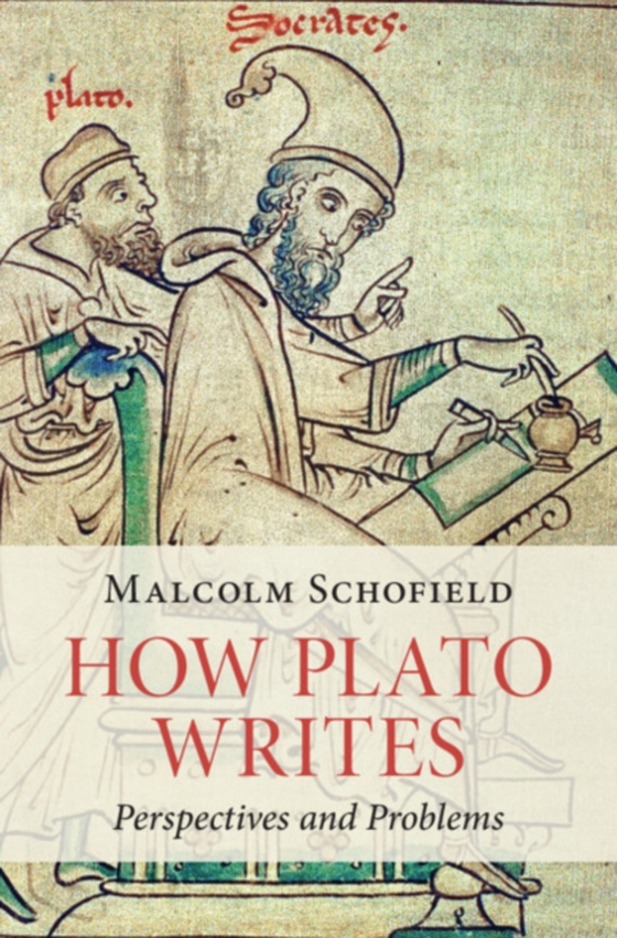 How Plato Writes (e-bog) af Schofield, Malcolm