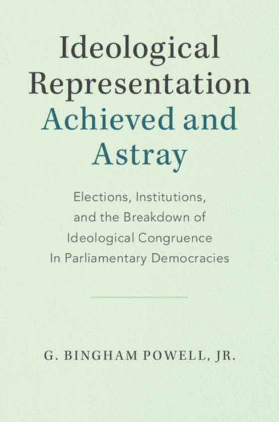 Ideological Representation: Achieved and Astray (e-bog) af G. Bingham Powell, Jr