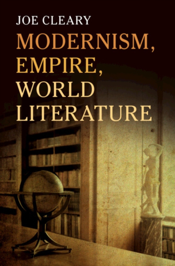 Modernism, Empire, World Literature (e-bog) af Cleary, Joe