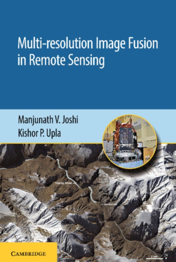 Multi-resolution Image Fusion in Remote Sensing (e-bog) af Upla, Kishor P.