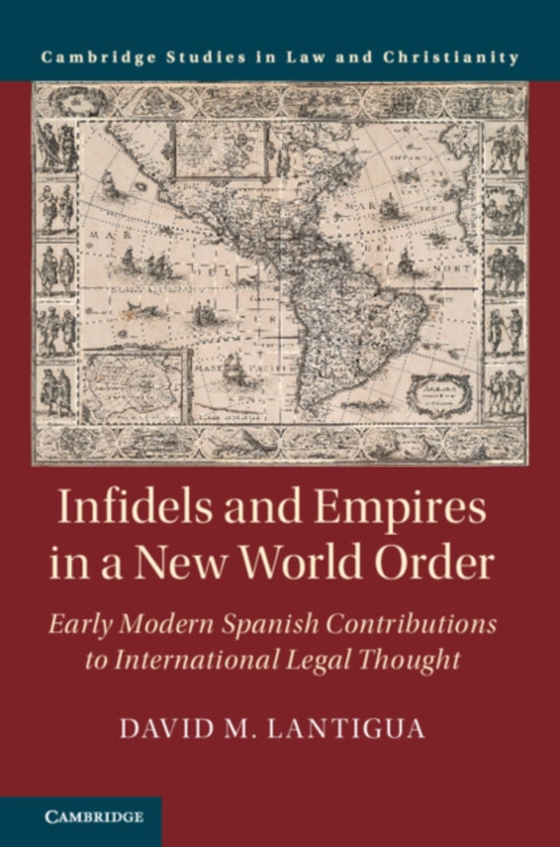 Infidels and Empires in a New World Order (e-bog) af Lantigua, David M.