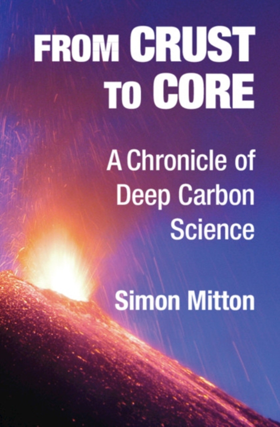 From Crust to Core (e-bog) af Mitton, Simon