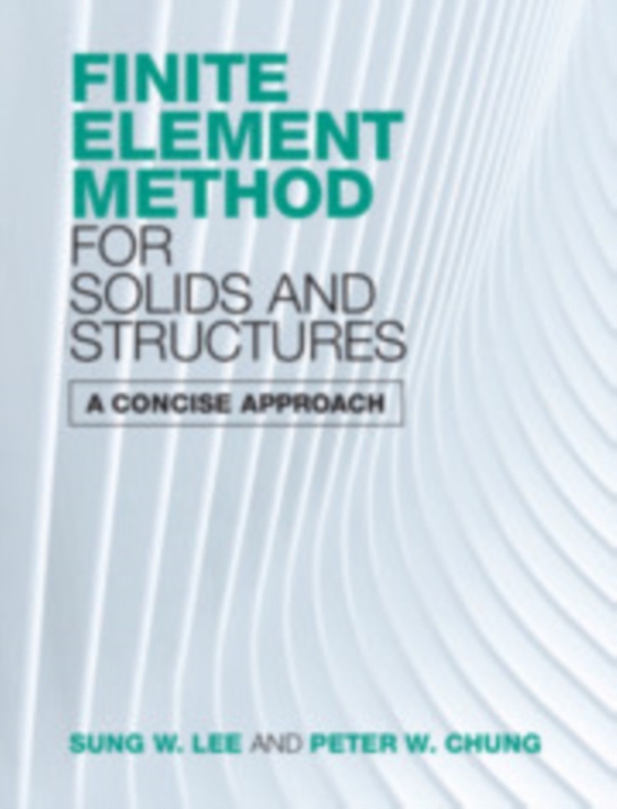 Finite Element Method for Solids and Structures (e-bog) af Chung, Peter W.