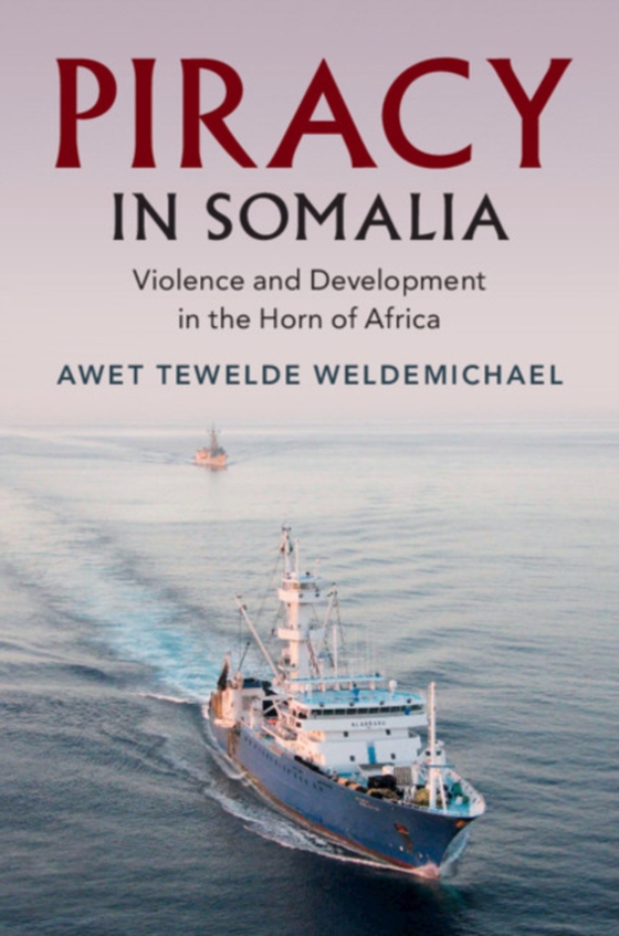 Piracy in Somalia (e-bog) af Weldemichael, Awet Tewelde