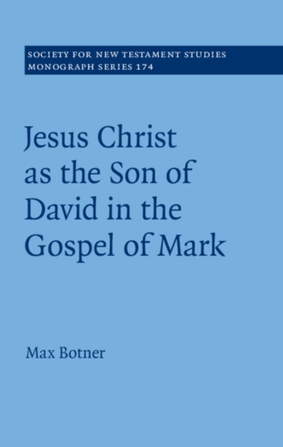 Jesus Christ as the Son of David in the Gospel of Mark (e-bog) af Botner, Max