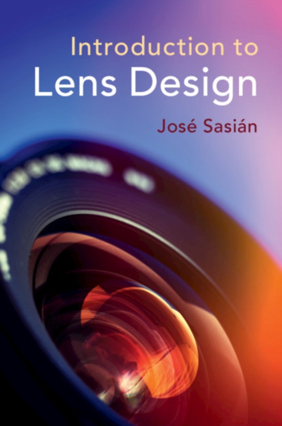 Introduction to Lens Design (e-bog) af Sasian, Jose