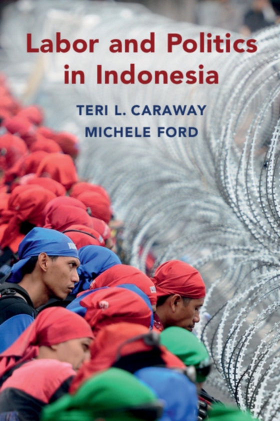 Labor and Politics in Indonesia (e-bog) af Ford, Michele