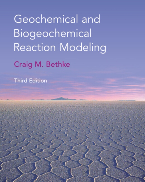 Geochemical and Biogeochemical Reaction Modeling (e-bog) af Bethke, Craig M.