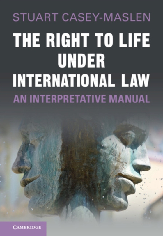 Right to Life under International Law (e-bog) af Casey-Maslen, Stuart