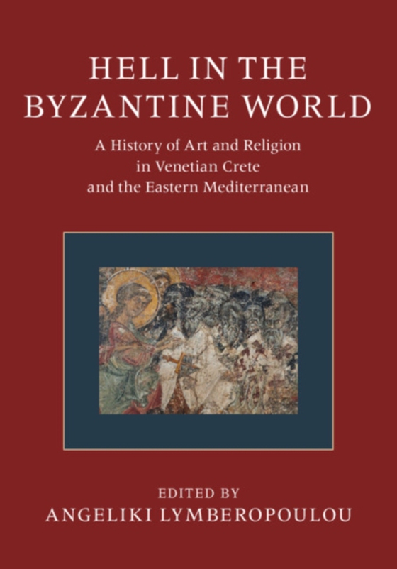 Hell in the Byzantine World (e-bog) af -